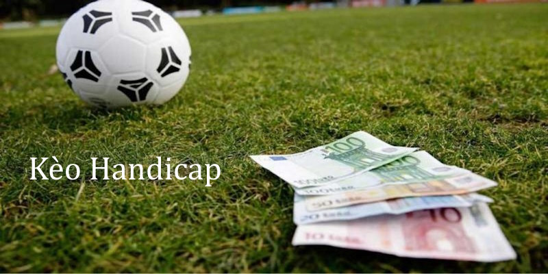 Kèo Handicap hình thức cược dự đoán kết quả trận tranh tài